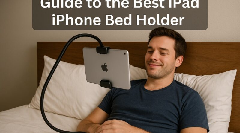 iPad iPhone bed holder